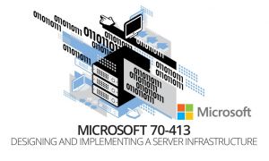 Microsoft Windows Server 2012: Designing and Implementing a Server Infrastructure (Exam 70-413)