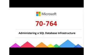 Microsoft 70-764 : Administering a SQL Database Infrastructure